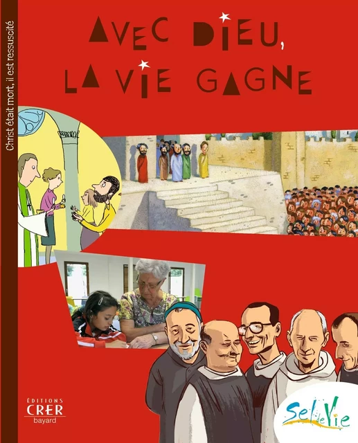 Sel de Vie - 9/11 ans - Avec Dieu la vie gagne -  SERVICE DE CATÉCHÈSE DU DIOCÈSE DE QUIMPER,  SERVICE DIOCÉSAIN DE CATÉCHÈSE DE RENNES,  SERVICE DIOCÉSAIN DE CATÉCHÈSE ET DU CATÉCHUMÉNAT DE SAINT-BRIEUC ET TRÉGUIER,  SERVICE DE LA CATÉCHÈSE D'ANGERS, DE NANTES SERVICE DIOCÉSAIN DE PASTORALE CATÉCHÉTIQUE,  SERVICE DE LA CATÉCHÈSE DU DIOCÈSE DE LAVAL,  SERVICE DIOCÉSAIN DE LA CATÉCHÈSE DU MANS, DE LUÇON SERVICE DE LA CATÉCHÈSE ET DU CATÉCHUMÉNAT,  SERVICE DIOCÉSAIN DE CATÉCHÈSE DE VANNES - CRER BAYARD