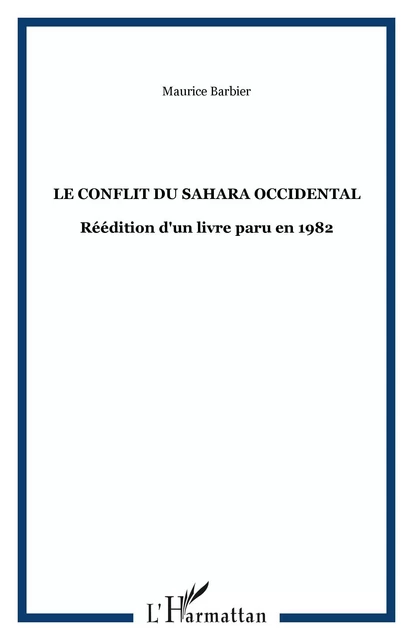 Le conflit du Sahara occidental - Maurice Barbier - Editions L'Harmattan