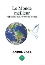 Le Monde meilleur : Réflexions sur l’avenir du monde