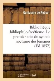 Bibliothèque bibliophilo-facétieuse. Le premier acte du synode nocturne des lemanes 1ère Éd