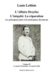 L'Affaire Dreyfus. L'iniquité. La réparation. Les principaux faits et documents (volume 4)