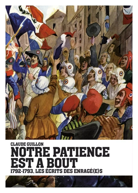 NOTRE PATIENCE EST A BOUT - Claude Guillon - IMHO