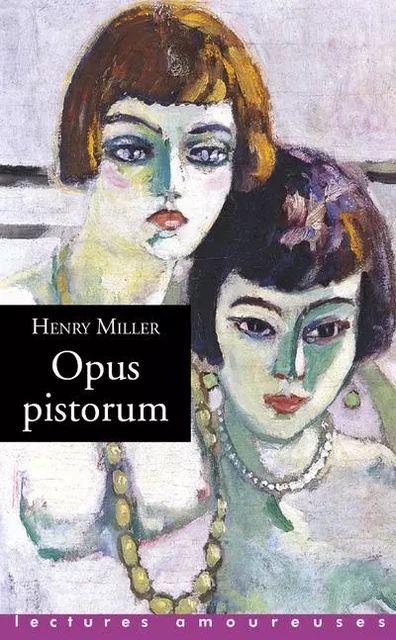 Opus pistorum - Henry Miller - Groupe Musardine