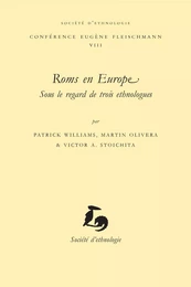 Roms en Europe - sous le regard de trois ethnologues