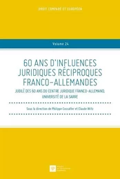 60 ans d'influences juridiques réciproques franco-allemandes