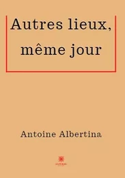 Autres lieux, même jour