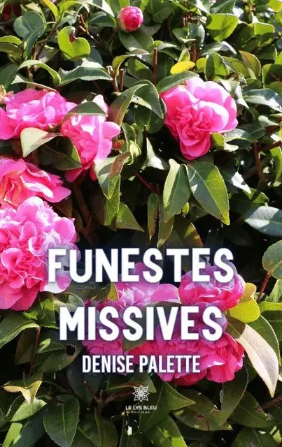 Funestes missives - Corinne Mary - LE LYS BLEU