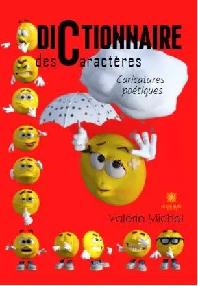 Dictionnaire des caractères - Caricatures poétiques - Valérie Michel - LE LYS BLEU