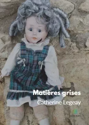 Matières grises - Catherine Jeulin - LE LYS BLEU