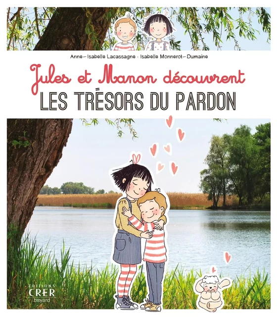 Jules et Manon découvrent les trésors du pardon - Anne-Isabelle Lacassagne - CRER BAYARD