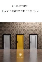 La vie est faite de choix