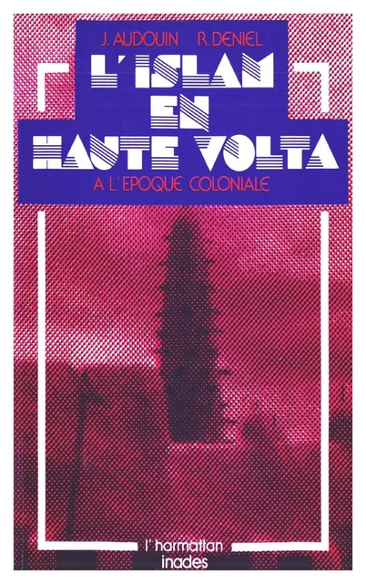 L'Islam en Haute-Volta à l'époque coloniale -  - Editions L'Harmattan