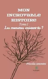 Mon incroyable histoire Tome I - Les monstres existent-ils ?