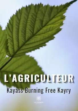 L’agriculteur - Kayme Adame - LE LYS BLEU