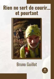 Rien ne sert de courir… et pourtant