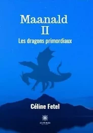 Maanald II Les dragons primordiaux