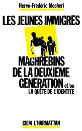 Les jeunes immigrés maghrébins de la deuxième génération et/ou la quête de l'identité