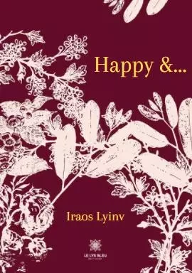 Happy &... - Iraos Lyinv - LE LYS BLEU