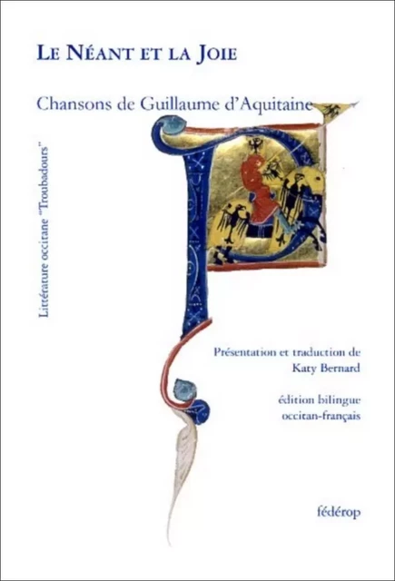 LE NEANT ET LA JOIE - CHANSONS DE GUILLAUME D'AQUITAINE - Guillaume d'Aquitain - FEDEROP