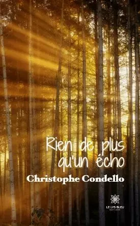 Rien de plus qu’un écho - Christophe CONDELLO - LE LYS BLEU