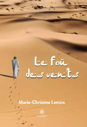 Le fou des vents - Marie-Christine Lemire - LE LYS BLEU