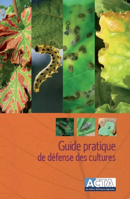 GUIDE PRATIQUE DE DÉFENSE DES CULTURES- 6ème édition - Collectif ACTA - ACTA