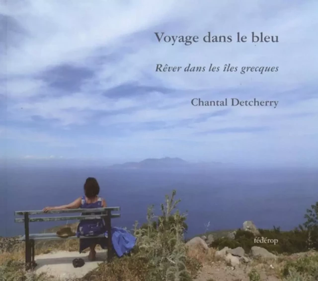 Voyage dans le bleu - rêver dans les îles grecques -  - PASSIFLORE