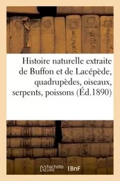 Histoire naturelle extraite de Buffon et de Lacépède quadrupèdes, oiseaux, serpents, poissons