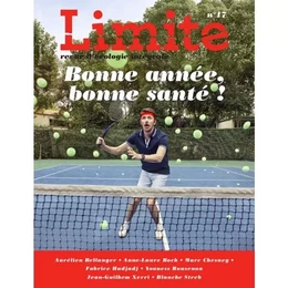 Bonne année, bonne santé ! Revue Limite no 17