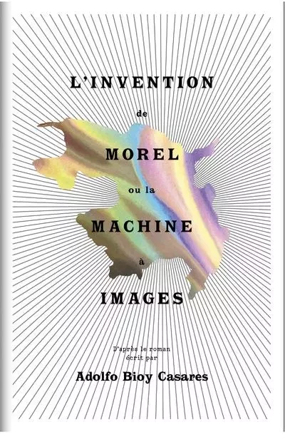 L'invention de Morel ou la machine à images - Thierry Dufrêne - XAVIER BARRAL