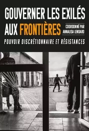 Gouverner les exilés aux frontières