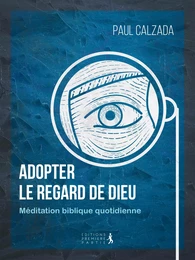 Adopter le regard de Dieu