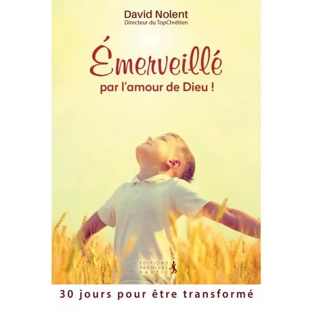 Emerveillé par l'amour de Dieu! - David Nolent - PREMIERE PARTIE