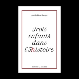 TROIS ENFANTS DANS L'HISTOIRE