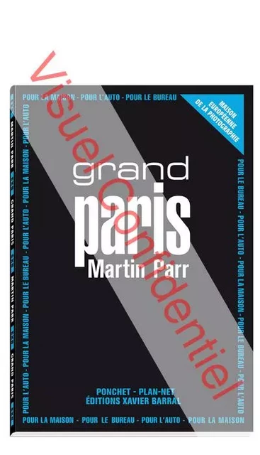 Grand Paris - Martin Parr - XAVIER BARRAL