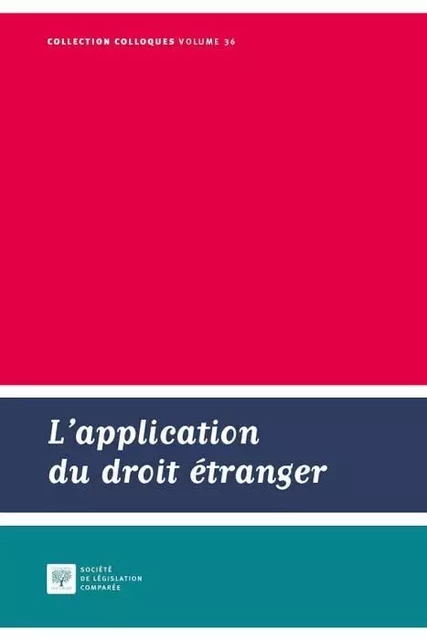 L APPLICATION DU DROIT ETRANGER -  Société de législation comparée, Cour de cassation France - LEGIS COMPAREE