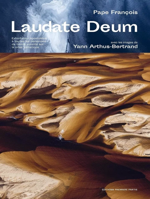 Laudate Deum, Exhortation apostolique à toutes les personnes de bonne volonté sur la crise climatique - Pape François - PREMIERE PARTIE