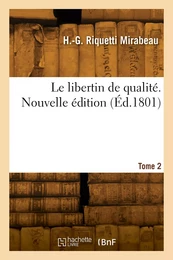 Le libertin de qualité. Tome 2