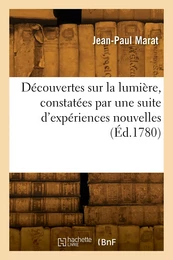 Découvertes sur la lumière, constatées par une suite d'expériences nouvelles