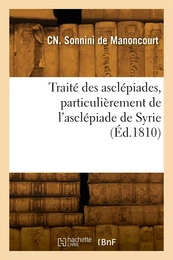 Traité des asclépiades, particulièrement de l'asclépiade de Syrie