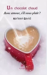 Un chocolat chaud Avec amour, s’il vous plait ?