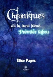 Chroniques de la lune bleue : Premier tabou