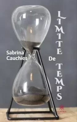 Limite de temps - Sabrina Cauchies - LE LYS BLEU