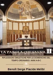 La Parola che salva II - Riflessioni omiletiche per le domeniche del tempo ordinario. Anni A-B-C