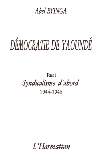 Démocratie de Yaoundé - Abel Eyinga - Editions L'Harmattan