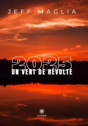 2025 - Un vent de révolte - Jeff Maglia - LE LYS BLEU