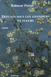 DÉFUNTS SOUS LES AMANDIERS EN FLEURS