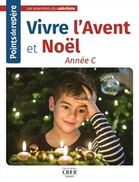 Points de repère -Vivre l'Avent et Noël- Année C