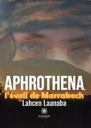 Aphrothena, l’éveil de Marrakech