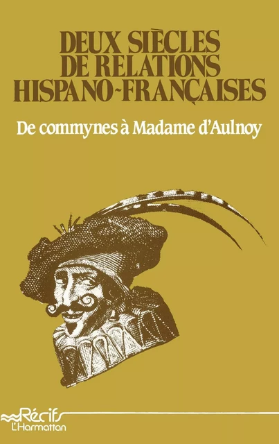 Deux siècles de relations hispano-françaises -  - Editions L'Harmattan